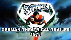 SUPERMAN THE MOVIE- German theatrical trailer. 1978.